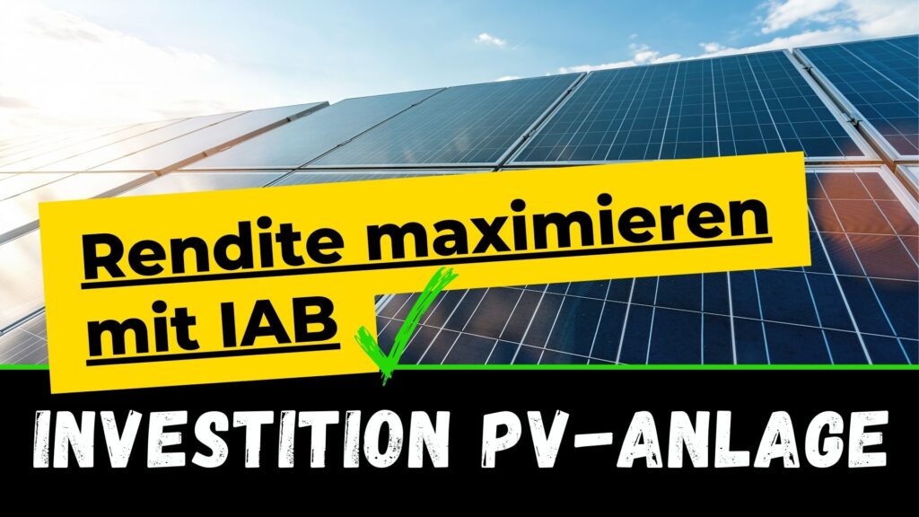 Investitionsabzugsbetrag-iab-photovoltaik-analge-rendite-maximieren-pv